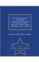 Gesetzsammlung Des Vormaligen Herzogthums Warschau, Aus Dem Polnischen Ubersetzt. Erster Band. Enthaltend NR. I. Bis XII - War College Series