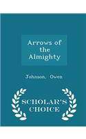 Arrows of the Almighty - Scholar's Choice Edition