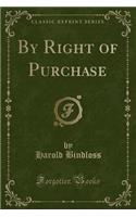 By Right of Purchase (Classic Reprint)