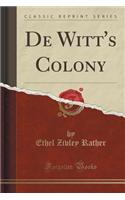 De Witt's Colony (Classic Reprint)
