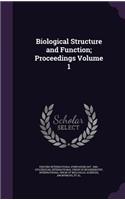 Biological Structure and Function; Proceedings Volume 1