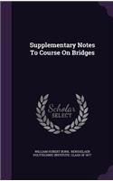 Supplementary Notes to Course on Bridges