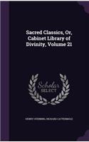 Sacred Classics, Or, Cabinet Library of Divinity, Volume 21