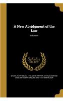 A New Abridgment of the Law; Volume 4