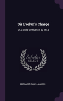 Sir Evelyn's Charge