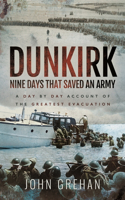 Dunkirk Nine Days That Saved an Army
