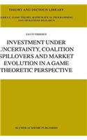 Investment under Uncertainty, Coalition Spillovers and Market Evolution in a Game Theoretic Perspective