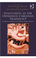 Innovation in the Orthodox Christian Tradition?