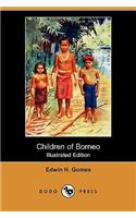 Children of Borneo (Illustrated Edition) (Dodo Press)