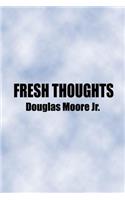 Fresh Thoughts