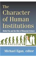 The Character of Human Institutions