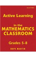 Active Learning in the Mathematics Classroom, Grades 5-8