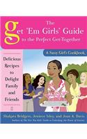 The Get 'em Girls' Guide to the Perfect Get-Together