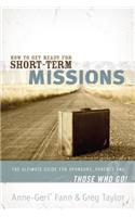 How to Get Ready for Short-Term Missions: The Ultimate Guide for Sponsors, Parents, and THOSE WHO GO!(English)