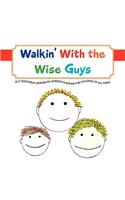 Walkin' with the Wise Guys