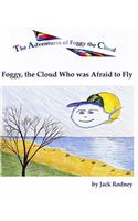 Foggy, The Cloud Who Was Afraid To Fly: (English)