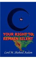 Your Right to Remain Silent: (English)