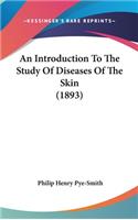 An Introduction to the Study of Diseases of the Skin (1893)