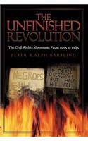 Unfinished Revolution: The Civil Rights Movement From 1955 to 1965