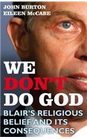We Don't Do God