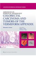 Advances in Surgical Pathology: Colorectal Carcinoma and Tumors of the Vermiform Appendix