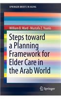 Steps Toward a Planning Framework for Elder Care in the Arab World