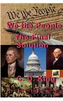 We the People - The Final Solution