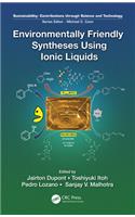Environmentally Friendly Syntheses Using Ionic Liquids: (Sustainability: Contributions through Science and Technology)