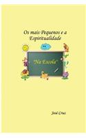 Os mais Pequenos e a Espiritualidade na Escola: (Portuguese)