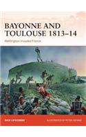 Bayonne and Toulouse 1813–14