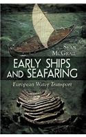Early Ships and Seafaring: Water Transport Within Europe