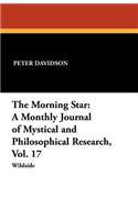 The Morning Star: A Monthly Journal of Mystical and Philosophical Research, Vol. 17(English)