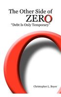 Other Side of Zero: "Debt Is Only Temporary"