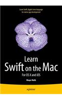 Learn Swift on the Mac: For OS X and IOS