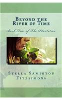 Beyond the River of Time
