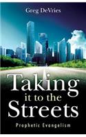 Taking It to the Streets: Prophetic Evangelism(English)