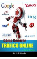 Cómo Generar Tráfico Online... Y Ganar Dinero