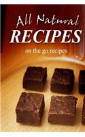 All Natural Recipes - On-the-Go Recipes