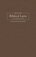 Keep Up Your Biblical Latin in Two Minutes a Day