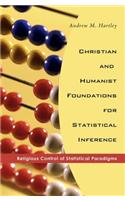 Christian and Humanist Foundations for Statistical Inference: Religious Control of Statistical Paradigms