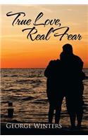 True Love, Real Fear