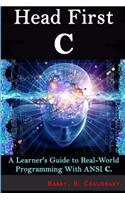 Head First C: A Learner's Guide to Real-World Programming with ANSI C.