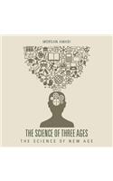 The Science of Three Ages: The Science of New Age