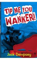 Tip Me, You Wanker!: A Comedy Of Ill Manners In London's Underground Tube