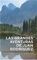 grandes aventuras de Juan Rodríguez