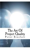 The Art Of Project Quality