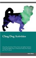 Chug Dog Activities Chug Dog Activities (Tricks, Games & Agility) Includes: Chug Dog Agility, Easy to Advanced Tricks, Fun Games, Plus New Content