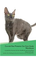 Cornish Rex Presents: Cat Care Guide Workbook Cornish Rex Presents Cat Care Workbook with Journalling, Notes, to Do List. Includes: Skin, Shedding, Ear, Paw, Nail, Dental, Eye, Care, Grooming & More