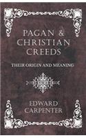 Pagan and Christian Creeds - Their Origin and Meaning