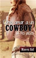 Como amar a un cowboy en tres pasos